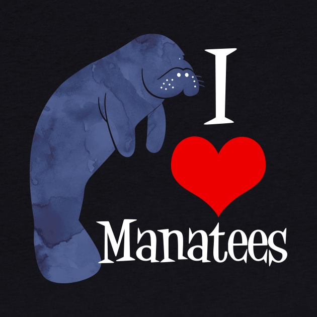 I Love Manatees by epiclovedesigns